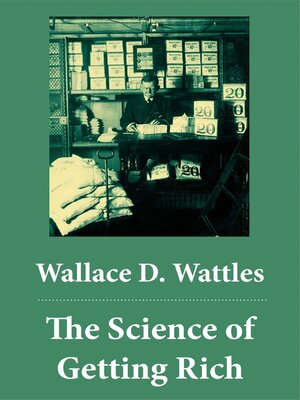 cover image of The Science of Getting Rich (The Unabridged Classic by Wallace D. Wattles)